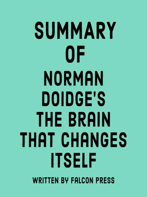 Title details for Summary of Norman Doidge's the Brain That Changes Itself by Falcon Press - Available